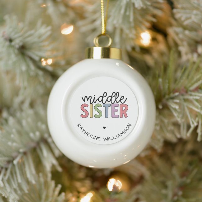 Custom Name Middle Sister Cute Personalised Ceramic Ball Christmas Ornament (Tree)
