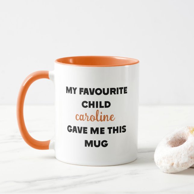 Custom Name My Favorite Child Gave Me This Mug (With Donut)