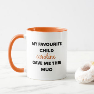 Custom Name My Favourite Child Gave Me This Mug