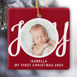 Custom Name My First Christmas Photo Red Keepsake  Ceramic Ornament<br><div class="desc">This cute Baby's First Christmas Photo Ornament is decorated with the word JOY in stylish script typography on a red background.
Easily customisable with your photo,  name,  and year.</div>