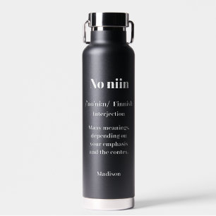 Custom Name "No niin" Finnish saying definitions Water Bottle
