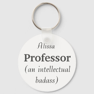 Custom Name Professor Intellectual Badass Quote Key Ring