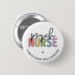 Custom Name Psych Nurse   Psychiatric Nurse 6 Cm Round Badge