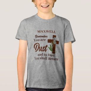  Custom Name Remember You Are Dust   Ash Wednesday Tri-Blend Shirt