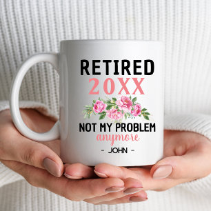 Custom Name Retired 2023 Not My Problem Anymore Mu Coffee Mug