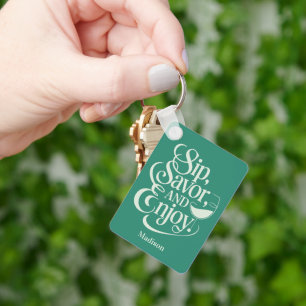 Custom Name Sip, Savor, Enjoy Wine Key Ring