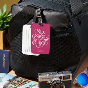 Custom Name Sip, Savour, Enjoy Wine Luggage Tag