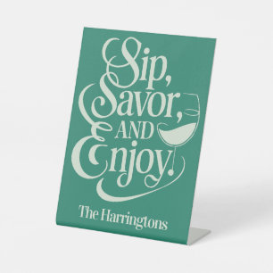 Custom Name Sip, Savour, Enjoy Wine Pedestal Sign
