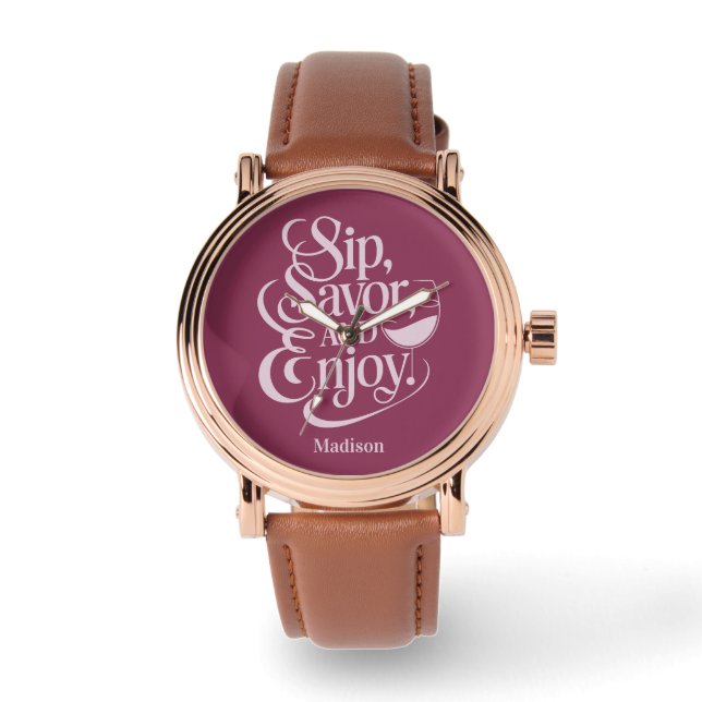 Custom Name Sip, Savour, Enjoy Wine Watch (Front)