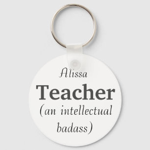 Custom Name Teacher an Intellectual Badass Quote Key Ring