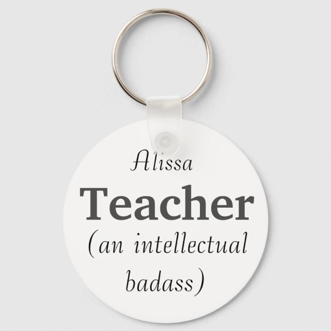 Custom Name Teacher an Intellectual Badass Quote Key Ring (Front)