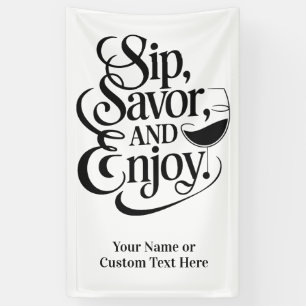 Custom Name / Text Sip, Savor, Enjoy Banner