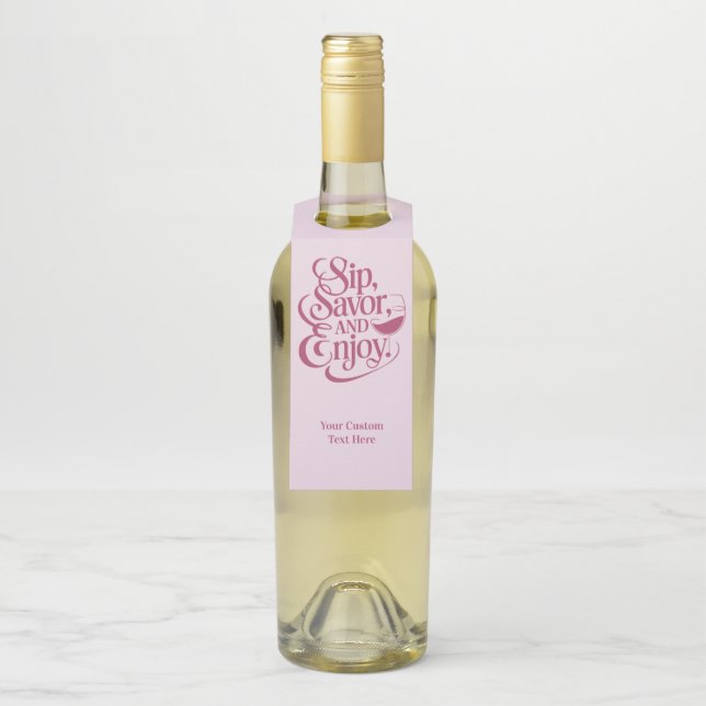 Custom Name / Text Sip, Savour, Enjoy Bottle Tag (On Bottle)