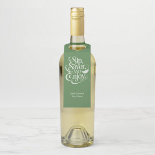 Custom Name / Text Sip, Savour, Enjoy Bottle Tag