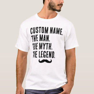 Custom Name The Man The Myth The Legend T-Shirt