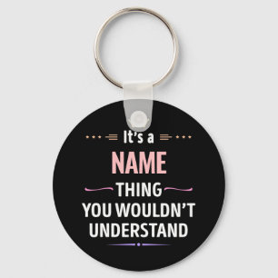 Custom Name thing you wouldn't understand Key Ring