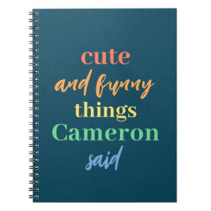 Custom Name Things My Kid Said Notebook