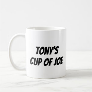 Custom Name "Tony's Cup of Joe"