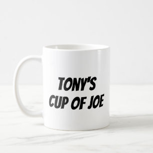 Custom Name "Tony's Cup of Joe"