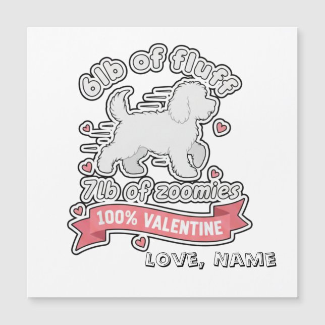 Custom Name Valentine 6lb of Fluff 7lb of Zoomies (Front)