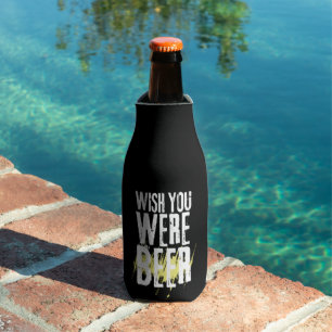 Custom Name Wish you were Beer Funny Bottle Cooler