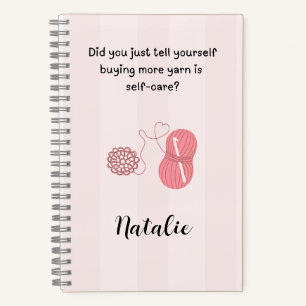 Custom Name “Yarn Is Self-Care” Spiral Notebook