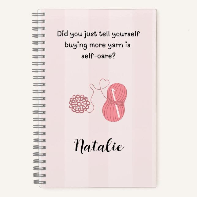 Custom Name “Yarn Is Self-Care” Spiral Notebook (Front)