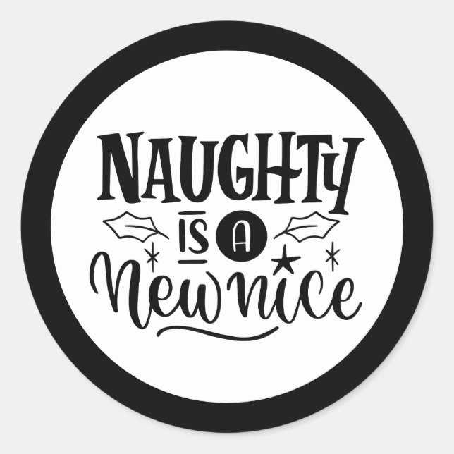 Custom "Naughty is a New Nice Red Black Classic Round Sticker (Front)