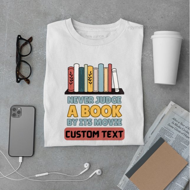 custom Never Judge A Book By Its Movie funny read T-Shirt (Creator Uploaded)