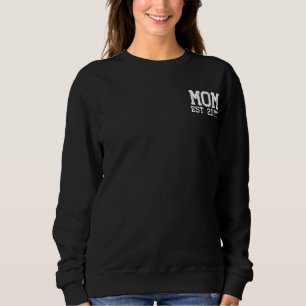 Custom New Mum Established Mother Est Year Mummy Embroidered Sweatshirt