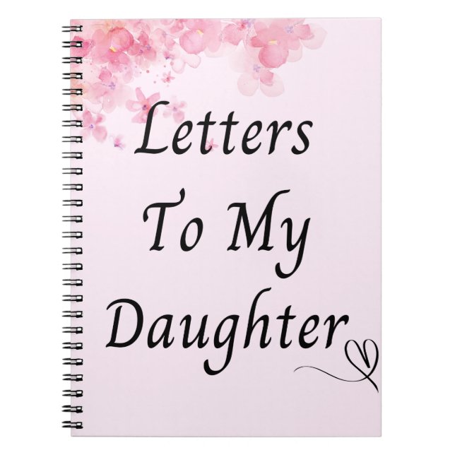 Custom Notebook | Letters to my daughter floral  (Front)