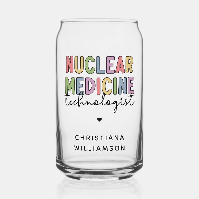 Custom Nuclear Medicine Technologist CNMT Gifts Can Glass (Front)