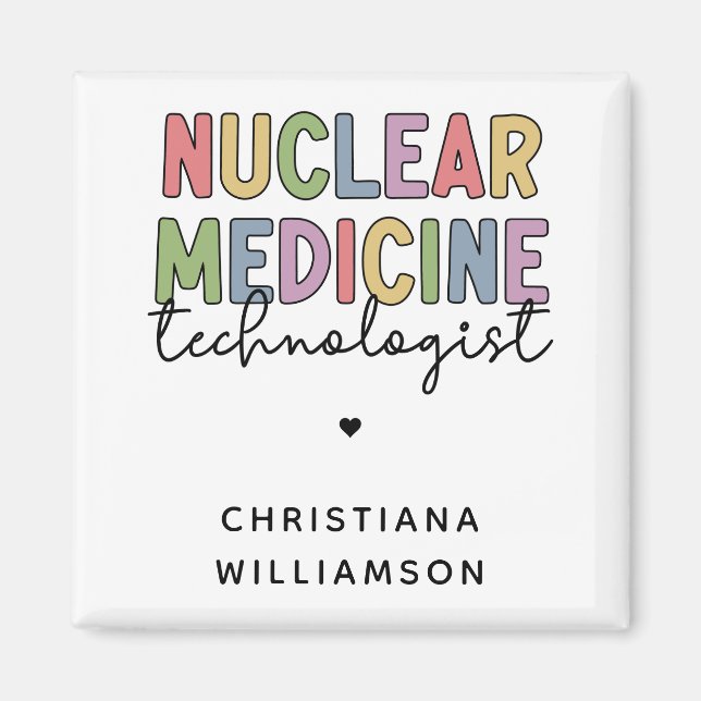 Custom Nuclear Medicine Technologist CNMT Gifts  Magnet (Front)