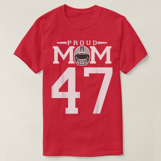 Custom Number 47 Proud Football Mum Personalised F T-Shirt (Design Front)