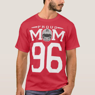 Custom Number 96 Proud Football Mom Personalized F T-Shirt