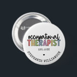 Custom Occupational Therapist OT Gifts 6 Cm Round Badge<br><div class="desc">Custom Occupational Therapist OT Occupational Therapy gifts!</div>