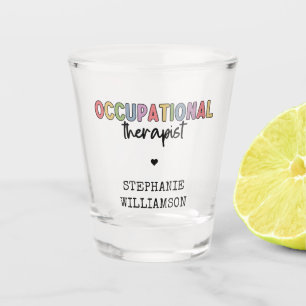 Custom Occupational Therapist OT Gifts Shot Glass