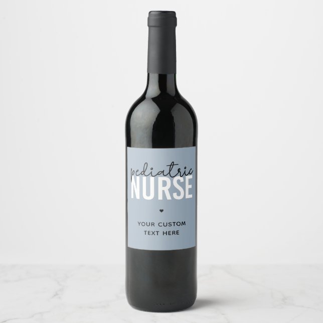 Custom Paediatrics Nurse Peds Nurse Appreciation Wine Label (Front)