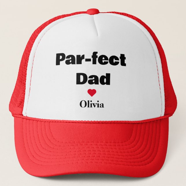 Custom Par-fect Dad Funny Father's Day gifts Trucker Hat (Front)