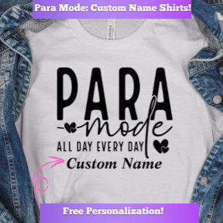 Custom "Para Mode" Paraprofessional T-Shirt 
