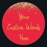Custom Party Favour Personalised Birthday Classic Round Sticker<br><div class="desc">custom birthday party round sticker,  sweet 16 quinceanera 40th 50th,  glitter wedding reception gift label,  personalised anniversary 30th 21st 15th,  bachelorette sixteen 16th bridal 20th,  twenty-fifth 25th twenty first daughter,  girl wife twinkle sparkle granddaughter,  grandson son boy 5th fifth,  10th 80th 18th hen night,  red gold for baby shower</div>