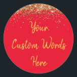 Custom Party Favour Personalised Birthday Classic Round Sticker<br><div class="desc">custom birthday party round sticker,  sweet 16 quinceanera 40th 50th,  glitter wedding reception gift label,  personalised anniversary 30th 21st 15th,  bachelorette sixteen 16th bridal 20th,  twenty-fifth 25th twenty first daughter,  girl wife twinkle sparkle granddaughter,  grandson son boy 5th fifth,  10th 80th 18th hen night,  red gold for baby shower</div>