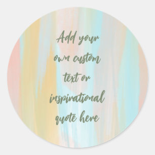 Custom Pastel Watercolor Motivational Quote Classic Round Sticker