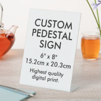 Custom Pedestal Sign 6" x 8" Desk Accessories