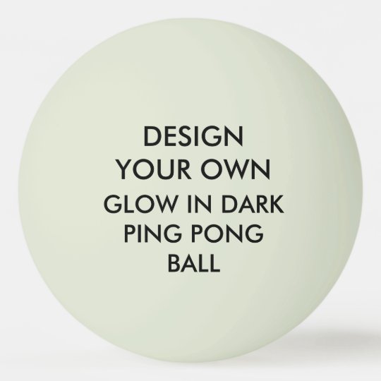 Custom Personalised Glow In Dark Ping Pong Ball Zazzle Co Uk