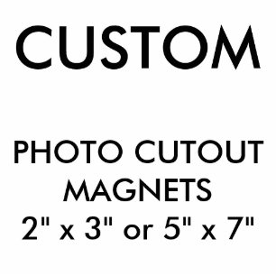 Custom Personalised Photo Cutout Magnet Blank