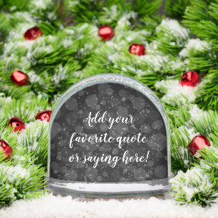 Custom Personalised Quote Saying Script Black Snowglobe