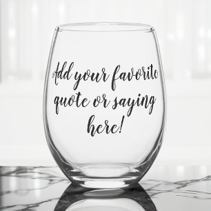 Custom Personalised Quote Saying Script Stemless Wine Glass