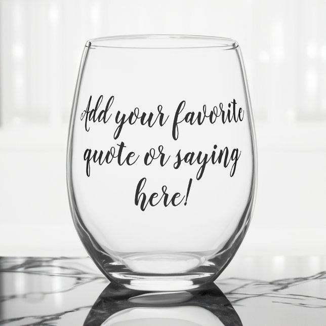 Custom Personalised Quote Saying Script Stemless Wine Glass (personalized stemless wine glass)