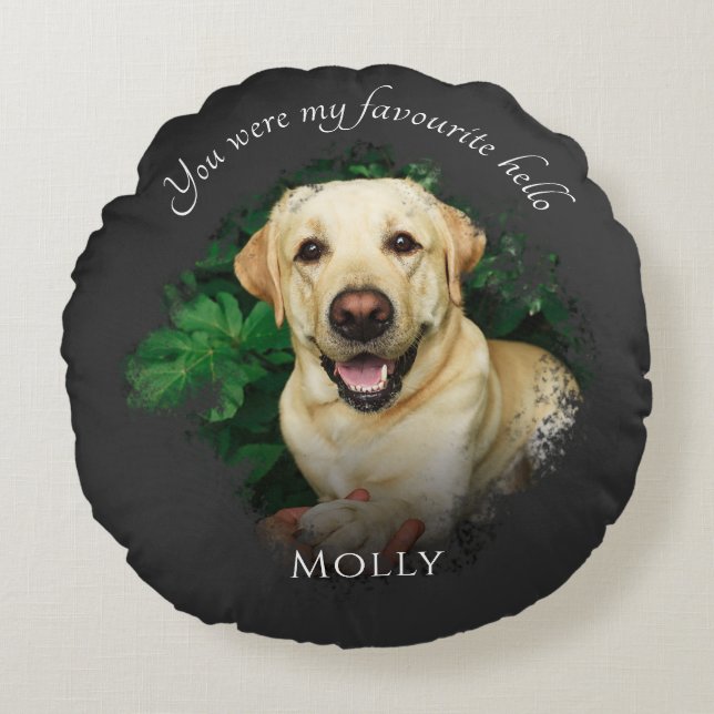 Custom Pet Memorial Favourite Hello Hardest Goodby Round Cushion (Front)